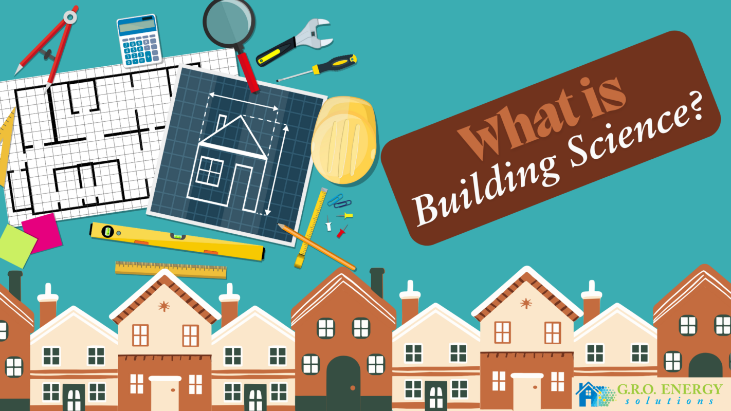 Building science looks at the whole house as a system….and why we can save you money and headaches.